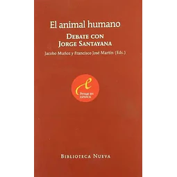 Debate con Jorge Santayana El animal humano