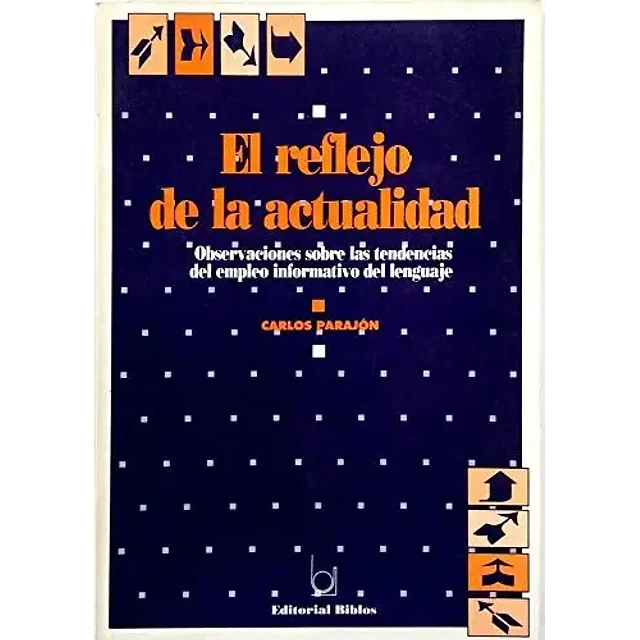 Reflejo de la actualidad, El : reflexiones sobre el uso informatico del lenguaje