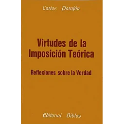 Virtudes de la imposición teórica : reflexiones sobre la verdad