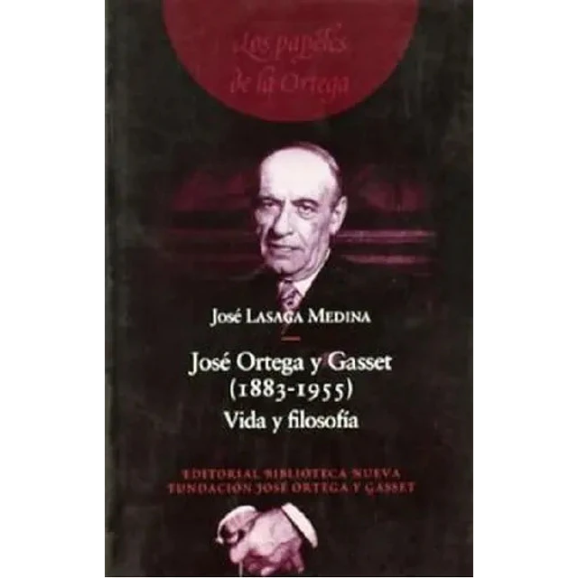 Jose Ortega y Gasset (1883-1955) Vida y Filosofia