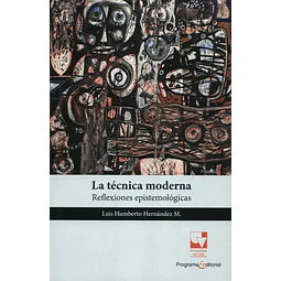 La Técnica Moderna Reflexiones Epistemológicas