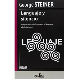 Lenguaje y silencio. Ensayos sobre la literatura, el lenguaje y lo inhumano