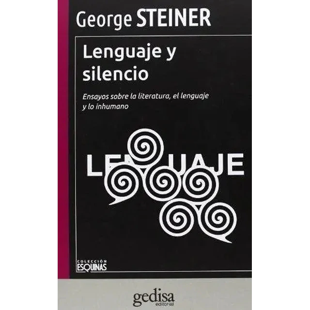 Lenguaje y silencio. Ensayos sobre la literatura, el lenguaje y lo inhumano