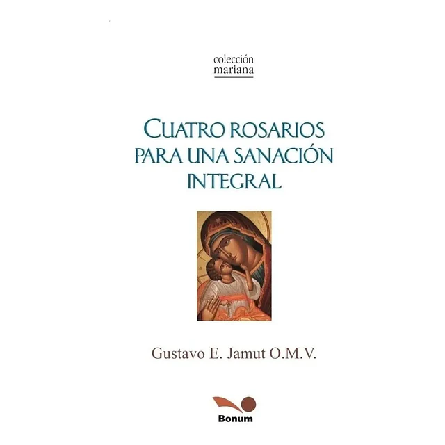 Cuatro Rosarios para una Sanación Integral