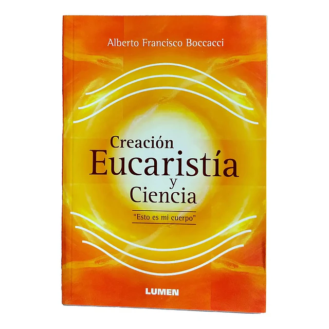 Creacion Eucaristia y Ciencia