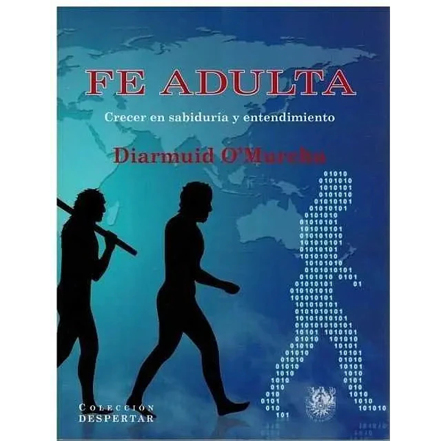 Fe adulta. Crecer en sabiduría y entendimiento