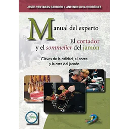 Manual del experto. El cortador y el sommelier del jamón