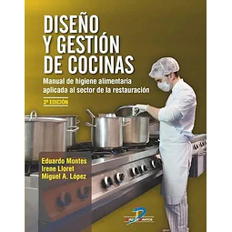 Diseño y gestión de cocinas. Manual de higiene alimentaria aplicada al sector de la restauración