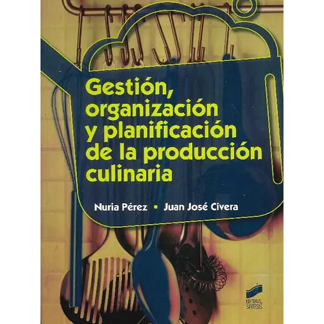 Gestión organización y planificación de la producción culinaria