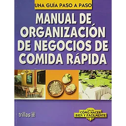 Manual de organizacion de negocios de comida rapida
