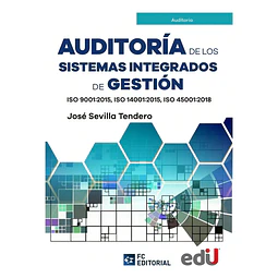 Auditoría de los Sistemas Integrados de Gestión ISO 9001: 20105, ISO 14001: 2015, ISO 45001: 2018