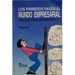Los primeros pasos al mundo empresarial, una guia para emprendedores