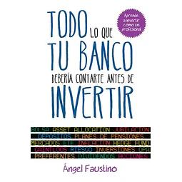 Todo lo que tu banco debería contarte antes de invertir
