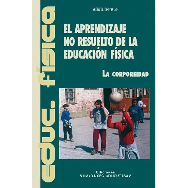 El aprendizaje no resuelto en la educacion fisica , la corporeidad