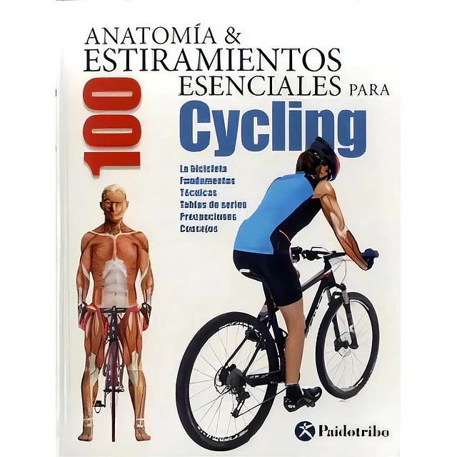 Anatomía y 100 Estiramientos Esenciales para Cycling