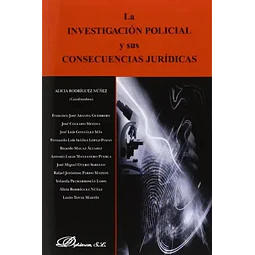 La investigación policial y sus consecuencias jurídicas