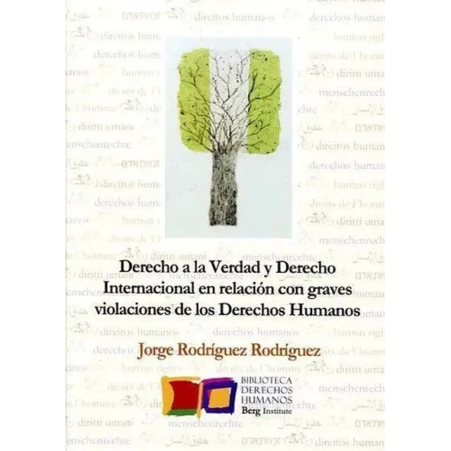 Derecho de la Verdad y Derecho Internacional en relación con graves violaciones de los Derechos Huma
