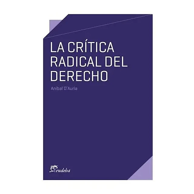 La Crítica Radical del Derecho