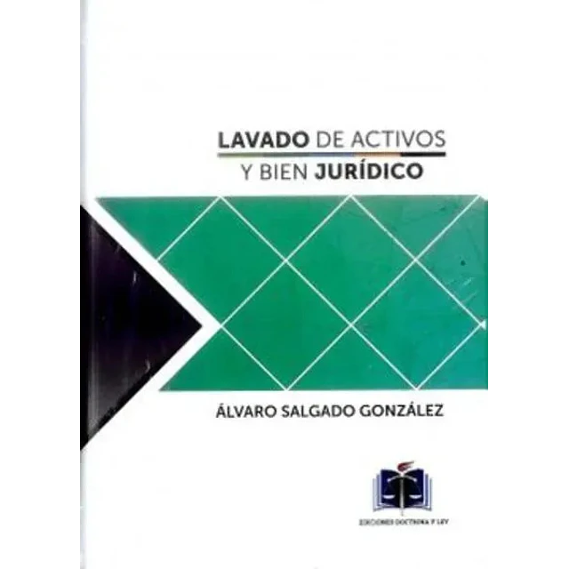 Lavado de Activos y bien Juridico