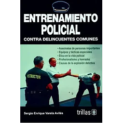Entrenamiento Policial contra delincuentes comunes
