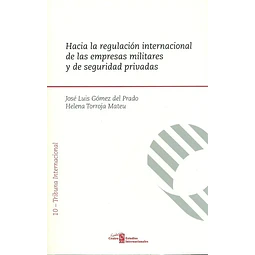 Hacia la regulación internacional de las empresas militares y de seguridad privadas