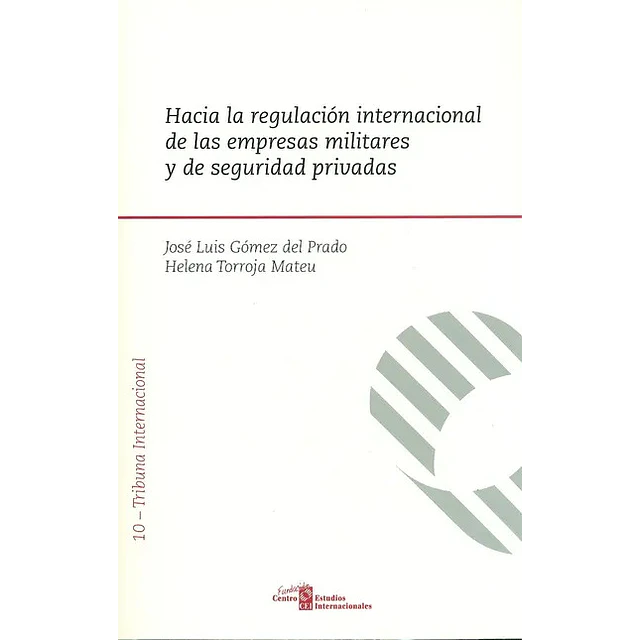 Hacia la regulación internacional de las empresas militares y de seguridad privadas