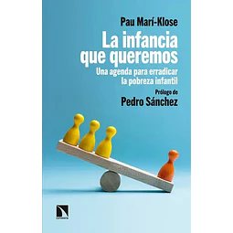 La infancia que queremos. Una agenda para erradicar la pobreza infantil