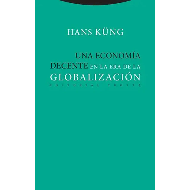 Una economía decente en la era de la GLOBALIZACIÓN