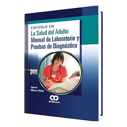 Enfoque en la salud del adulto. Manual de laboratorio y pruebas de diagnóstico