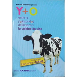 Y + O entre la peligrosidad de la vaca y la calidad de la vida