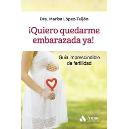 ¡ Quiero quedarme embarazada ya !