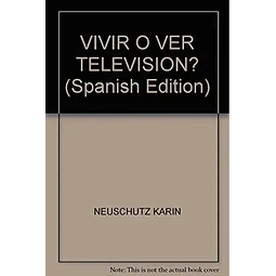¿Vivir o ver television?