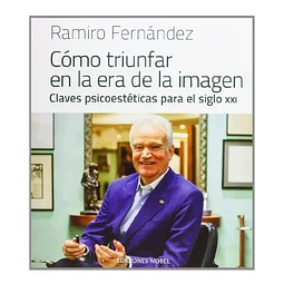 Cómo triunfar en la era de la imagen