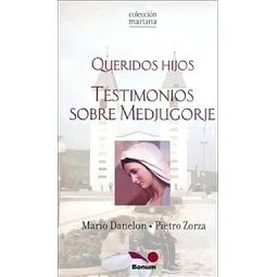 Queridos hijos Testimonios sobre Medjugorje