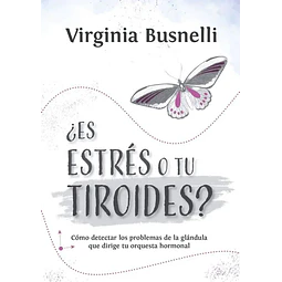 ¿ Es Estrés o tu Tiroides?