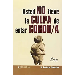 Usted NO tiene la CULPA de estar GORDO/A