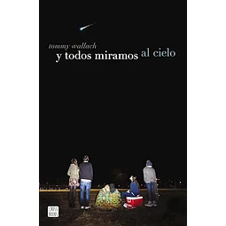 y todos miramos al cielo
