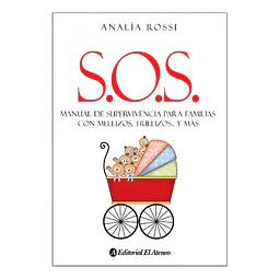 S.O.S Manual de supervivencia para familias con mellizos, trillizos.. y más