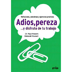 Adiós. Pereza ... u disfruta de tu trabajo