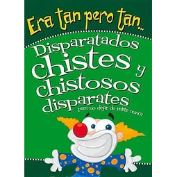 Era tan pero tan ... Disparatados Chistes y Chistosos Disparates