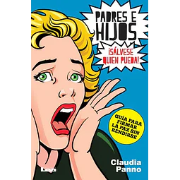 Padres e Hijos ¡ Sálvese quien pueda !