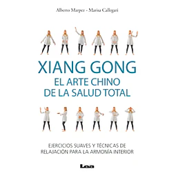 Xiang Gong El Arte Chino de la Salud Total