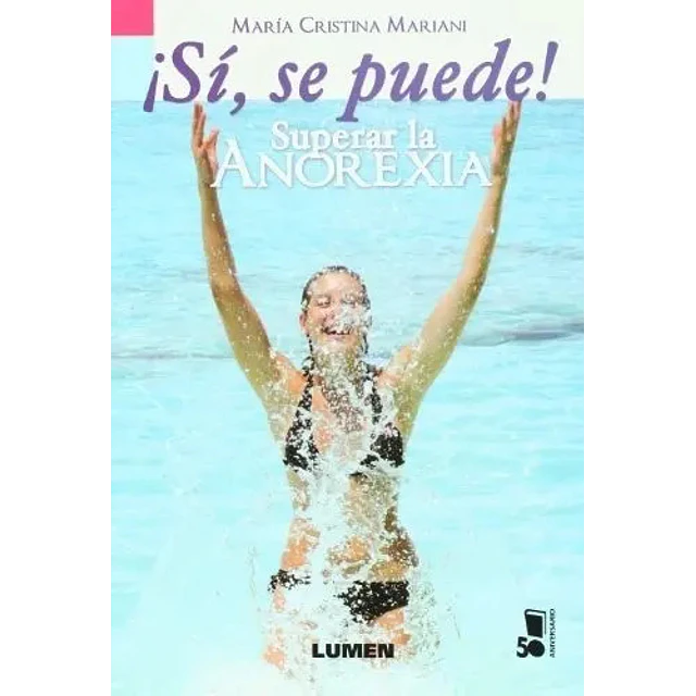 ¡ Si se puede! Superar la Anorexia