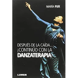 Despues de la caida... ¡Continuo con la danzaterapia!