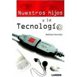 Nuestros Hijos y la Tecnologia