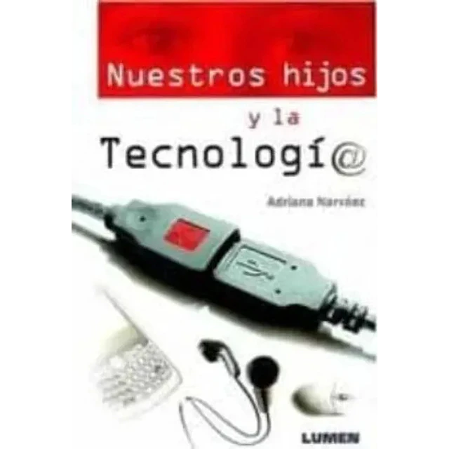 Nuestros Hijos y la Tecnologia