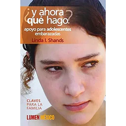 ¿y ahora que hago? apoyo para adolescentes embarazadas