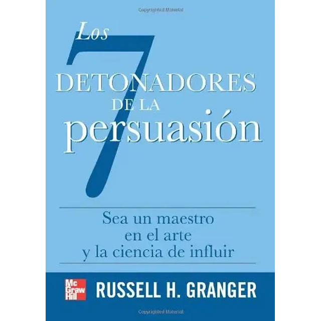 Los 7 detonadores de la persuasión