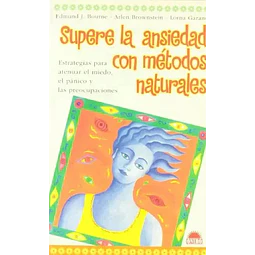 Supere la ansiedad con metodos naturales