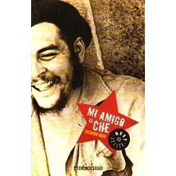 Mi Amigo el Che